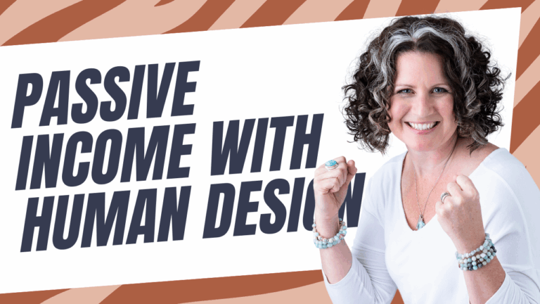 Unlocking the Power of Passive Income with Human Design