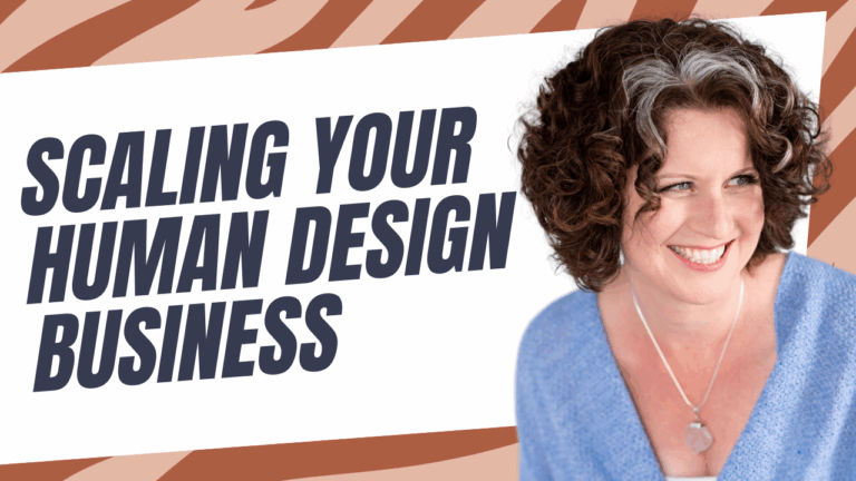 The #1 Key to Scaling your Human Design Business