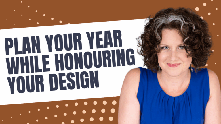 Plan Your Year While Honouring Your Human Design