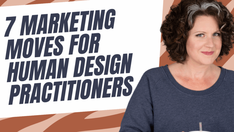 7 Marketing Moves for Human Design Practitioners (That Take Less Than an Hour)