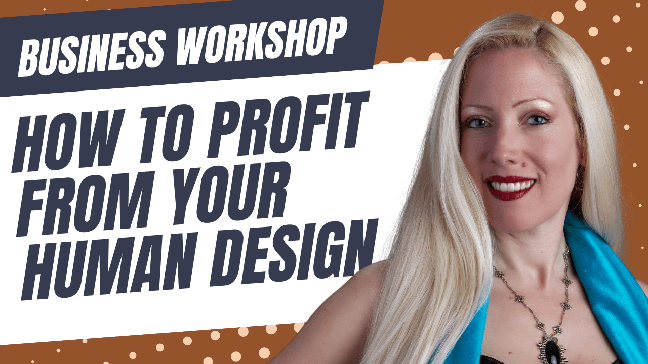How to Profit from Your Human Design